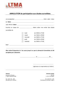 ANNULATION de participation aux études surveillées  Je soussigné(e) __________________________________________, mère / père / tuteur de l’élève ______________________________________________________________ , co