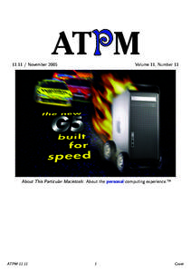 ATPM[removed]November 2005 Volume 11, Number 11  About This Particular Macintosh: About the personal computing experience.™