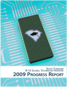 2  K-12 Technology Initiative 2009 Progress Report As the first decade of a new millennium ends, our public, private and alternative schools are