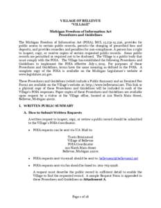 VILLAGE OF BELLEVUE “VILLAGE” Michigan Freedom of Information Act Procedures and Guidelines The Michigan Freedom of Information Act (FOIA), MCL, provides for public access to certain public records, per