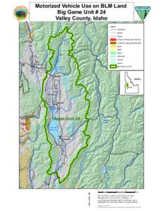 Motorized Vehicle Use on BLM Land Big Game Unit # 24 Valley County, Idaho Legend  Highways