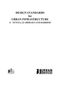 DESIGN STANDARDS for URBAN INFRASTRUCTURE 11 FENCES, GUARDRAILS AND BARRIERS  Design Standards for Urban Infrastructure