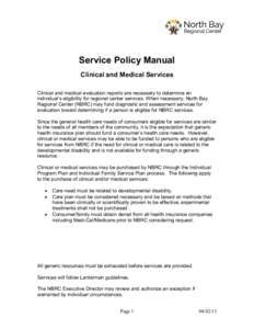 Service Policy Manual Clinical and Medical Services Clinical and medical evaluation reports are necessary to determine an individual’s eligibility for regional center services. When necessary, North Bay Regional Center