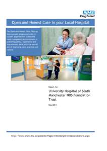 Open and Honest Care in your Local Hospital The Open and Honest Care: Driving Improvement programme aims to support organisations to become more transparent and consistent in publishing safety, experience and