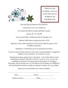 Children	
  are	
  like	
   snowflakes,	
  no	
  two	
  are	
   exactly	
  alike,	
  they	
  are	
   all	
  different,	
  but	
   beautifully	
  made. East Islip Special Education PTO (SEPTO)