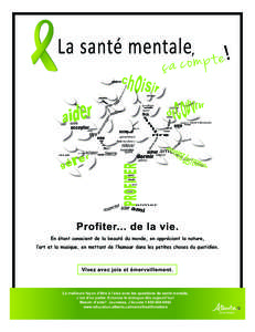 En étant conscient de la beauté du monde, en appréciant la nature, l‛art et la musique, en mettant de l‛humour dans les petites choses du quotidien. z  La meilleure façon d’être à l’aise avec les questions 