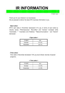 IR INFORMATION FY2007 Vol.8 Thank you for your interest in our businesses. We are pleased to deliver the latest NTV business information to you.