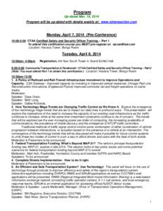 Program Up-dated Mar. 16, 2014 Program will be up-dated with details weekly at: www.njtransaction.com Monday, April 7, 2014 (Pre-Conference) 10:00-5:00 CTAA Certified Safety and Security Officer Training – Part 1
