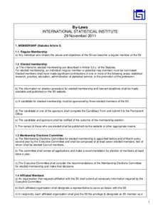 By-Laws INTERNATIONAL STATISTICAL INSTITUTE 29 NovemberMEMBERSHIP (Statutes ArticleRegular Membership a) Any individual who shares the values and objectives of the ISI can become a regular member of the