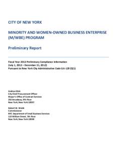 CITY OF NEW YORK MINORITY AND WOMEN-OWNED BUSINESS ENTERPRISE (M/WBE) PROGRAM Preliminary Report Fiscal Year 2013 Preliminary Compliance Information (July 1, 2012 – December 31, 2012)