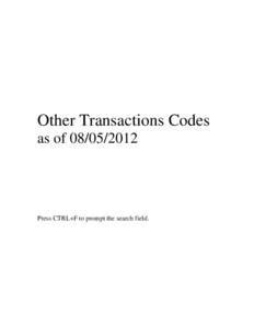 Other Transactions Codes as of[removed]Press CTRL+F to prompt the search field.  OTHER TRANSACTIONS CODES