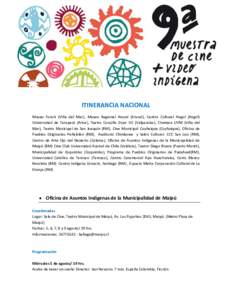 ITINERANCIA NACIONAL Museo Fonck (Viña del Mar), Museo Regional Ancud (Ancud), Centro Cultural Angol (Angol) Universidad de Tarapacá (Arica), Teatro Cousiño Duoc UC (Valparaíso), Cineteca UVM (Viña del Mar), Teatro 