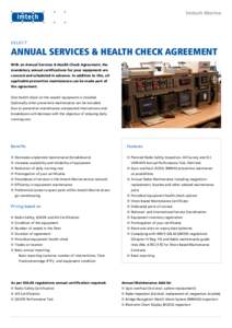 SELECT  ANNUAL SERVICES & HEALTH CHECK AGREEMENT With an Annual Services & Health Check Agreement, the mandatory annual certifications for your equipment are covered and scheduled in advance. In addition to this, all