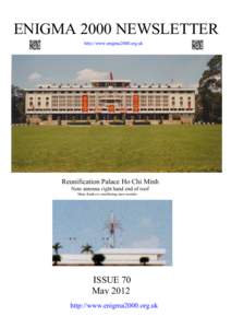 ENIGMA 2000 NEWSLETTER http://www.enigma2000.org.uk Reunification Palace Ho Chi Minh Note antenna right hand end of roof Many thanks to contributing anon member