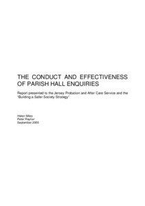 THE CONDUCT AND EFFECTIVENESS OF PARISH HALL ENQUIRIES Report presented to the Jersey Probation and After Care Service and the