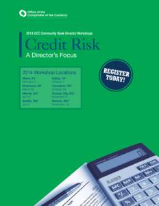 2014 OCC Community Bank Director Workshops  Credit Risk A Director’s Focus[removed]Workshop Locations