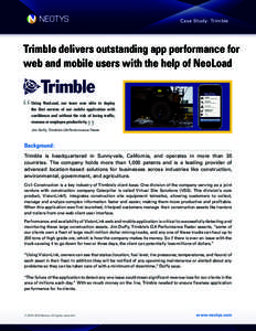Case Study: Trimble  Trimble delivers outstanding app performance for web and mobile users with the help of NeoLoad  “