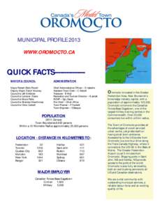 M U N ICIPAL PRO FILE 2013 WWW.O RO M O CTO .CA QUICK FACTS[removed]MAYOR & COUNCIL  ADMINISTRATION
