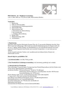 PROTOKOLL der Mitgliederversammlung vom 23. März 2004 umUhr im kath. Pfarreizentrum Berikon Traktanden 1. Begrüssung 2. Wahl der Stimmenzähler