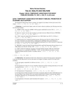 Maine Revised Statutes  Title 22: HEALTH AND WELFARE Chapter 1053-B: TEMPORARY ASSISTANCE FOR NEEDY FAMILIES HEADING: PL 1997, c. 530, Pt. A, §16 (new) §3762. TEMPORARY ASSISTANCE FOR NEEDY FAMILIES; PROMOTION OF