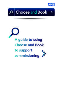 A guide to using Choose and Book to support commissioning  What is commissioning?