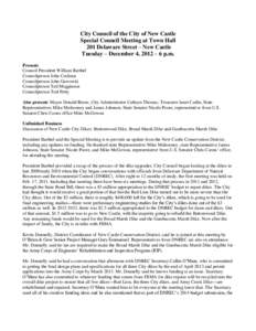 City Council of the City of New Castle Special Council Meeting at Town Hall 201 Delaware Street – New Castle Tuesday – December 4, 2012 – 6 p.m. Present: Council President William Barthel