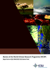 Review of the World Climate Research Programme (WCRP) Report from an ICSU-WMO-IOC-IGFA Review Panel ICSU Founded in 1931, the International Council for Science is a non-governmental organization representing a global me