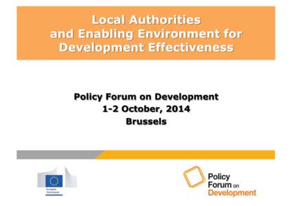 - Local issues required local actions - Closest to the community - Accountable to citizens - Inclusive approach (stakeholders on board)/ engaging local partners - Provide efficient municipal services