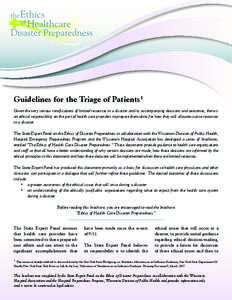 Guidelines for the Triage of Patients1 Given the very serious ramifications of limited resources in a disaster and its accompanying decisions and outcomes, there is an ethical responsibility on the part of health care pr