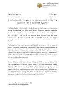 Information Release  14 July 2014 Central Bank publishes findings of Review of Compliance with the Advertising requirements of the Consumer Credit Regulations