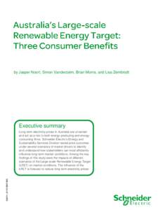 by Jasper Noort, Simon Vanderzalm, Brian Morris, and Lisa Zembrodt  Executive summary Long-term electricity prices in Australia are uncertain and act as a risk to both energy-producing and energyconsuming firms. Schneide