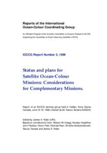 Reports of the International Ocean-Colour Coordinating Group An Affiliated Program of the Scientific Committee on Oceanic Research (SCOR) Supporting the Committee on Earth Observing Satellites (CEOS)  IOCCG Report Number