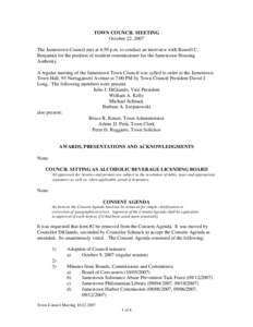 TOWN COUNCIL MEETING October 22, 2007 The Jamestown Council met at 6:50 p.m. to conduct an interview with Russell C. Benjamin for the position of resident commissioner for the Jamestown Housing Authority. A regular meeti