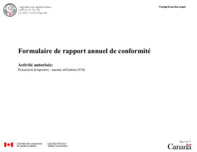 Protégé B une fois rempli  Formulaire de rapport annuel de conformité Activité autorisée:  Possession temporaire - aucune utilisation (918)