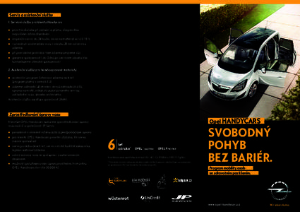 Servis a asistenční služby 1. Servisní služby pro klienty Handycars 	prioritní obsluha při jednání a příjmu, diagnostika na počkání a bez objednání 	inspekční servis do 24 hodin, sleva na materi