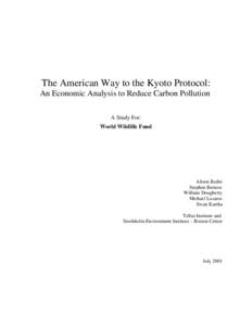 The American Way to the Kyoto Protocol: An Economic Analysis to Reduce Carbon Pollution A Study For: World Wildlife Fund  Alison Bailie