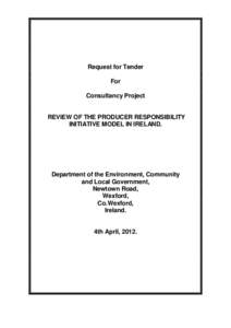 Request for Tender For Consultancy Project REVIEW OF THE PRODUCER RESPONSIBILITY INITIATIVE MODEL IN IRELAND.