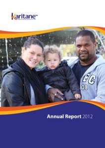 Annual Report 2012  Our Values the foundations of our organisation K ids, family and community A ccesibility R espect