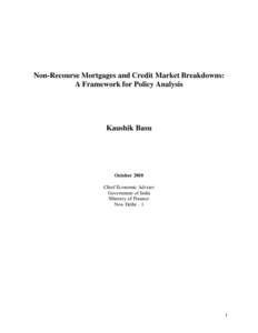 Non-Recourse Mortgages and Credit Market Breakdowns: A Framework for Policy Analysis Kaushik Basu  October 2010