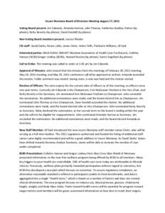 Insure Montana Board of Directors Meeting August 17, 2011 Voting Board present: Jim Edwards, Amanda Harrow, John Thomas, Katherine Buckley-Patton (by phone), Betty Beverly (by phone), David Kendall (by phone) Non-Voting 