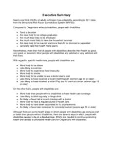 Executive Summary Nearly one third (28.8%) of adults in Oregon has a disability, according to 2011 data from the Behavioral Risk Factor Surveillance System (BRFSS). Compared to Oregonians without disabilities, people wit