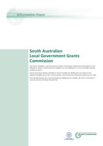 South Australian Local Government Grants Commission The South Australian Local Government Grants Commission makes recommendations to the Minister for State/Local Government Relations for the distribution of Commonwealth 