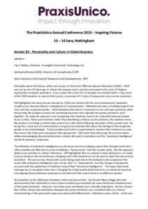 The PraxisUnico Annual Conference 2013 – Inspiring Futures 13 – 14 June, Nottingham Session B3 - Personality and Culture in Global Business Speakers:  Taj S. Mattu, Director, Foresight Science & Technology Inc