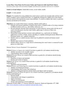 Lesson Plan: Clean Water for Everyone Today and Tomorrow with Good Food Choices A lesson in four steps with assessment template and discussion questions and answers included Grade Level and Subjects: Grades K-2 science, 