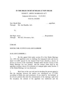 IN THE HIGH COURT OF DELHI AT NEW DELHI SUBJECT : HINDU MARRIAGE ACT Judgment delivered on: [removed]FAO No[removed]Smt. Shashi Bala Through: Mr. Atul Bandhu, Adv.