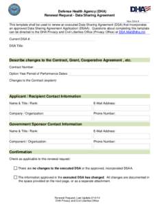Defense Health Agency (DHA) Renewal Request - Data Sharing Agreement New DSA # This template shall be used to renew an executed Data Sharing Agreement (DSA) that incorporates an approved Data Sharing Agreement Applicatio
