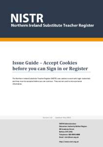 Issue Guide – Accept Cookies before you can Sign in or Register The Northern Ireland Substitute Teacher Register (NISTR) uses cookies to work with login credentials and they must be accepted before you can continue. Th