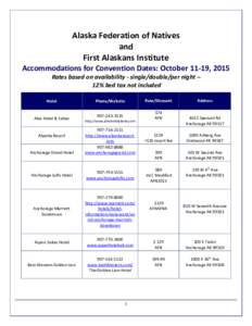 Alaska Federation of Natives and First Alaskans Institute Accommodations for Convention Dates: October 11-19, 2015 Rates based on availability - single/double/per night – 12% bed tax not included