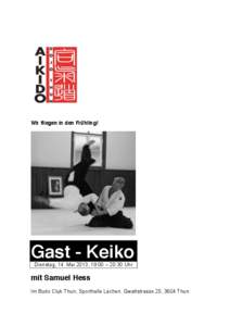 Wir fliegen in den Frühling!  Gast - Keiko Dienstag, 14. Mai 2013, 19:00 – 20:30 Uhr  mit Samuel Hess