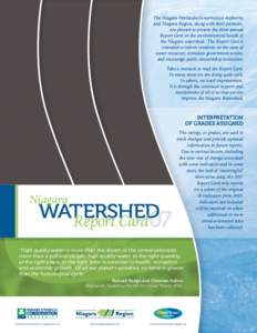 The Niagara Peninsula Conservation Authority and Niagara Region, along with their partners, are pleased to present the third annual Report Card on the environmental health of the Niagara watershed. The Report Card is int